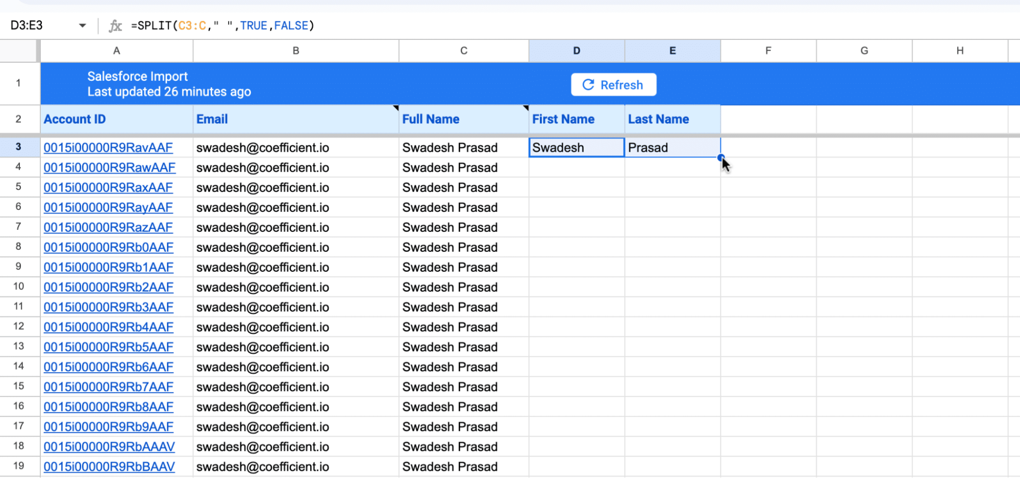 Paste the formula in the cell and drag it down to apply to each row